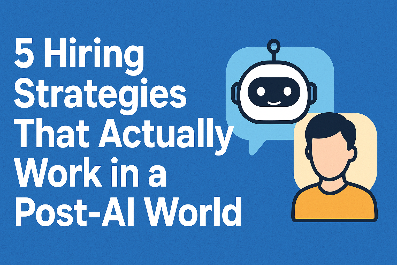hiring strategies in a post-AI world